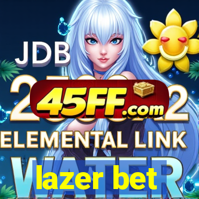 lazer bet